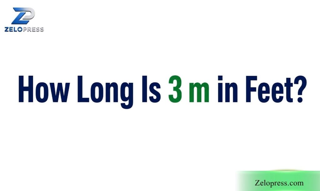 How Long Is 3 m in Feet?